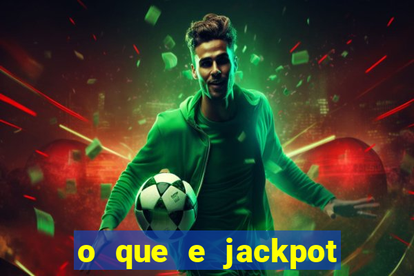 o que e jackpot no jogo do tigre